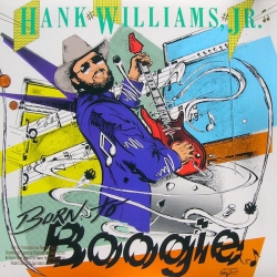  Hank Williams Jr. ‎– Born To Boogie 